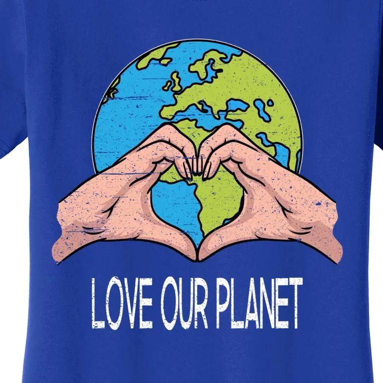 Love Our Planet Recycle Save The Environt Earth Day Funny Gift Women's T-Shirt