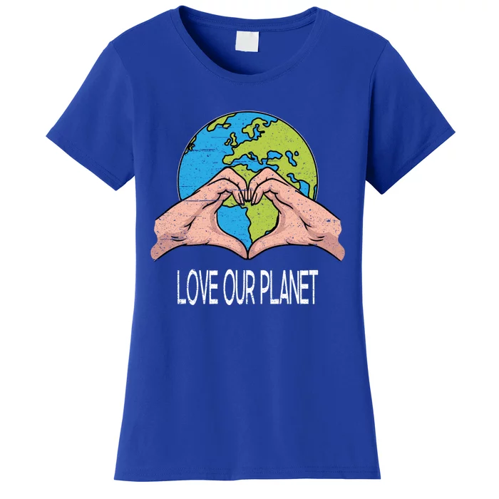 Love Our Planet Recycle Save The Environt Earth Day Funny Gift Women's T-Shirt