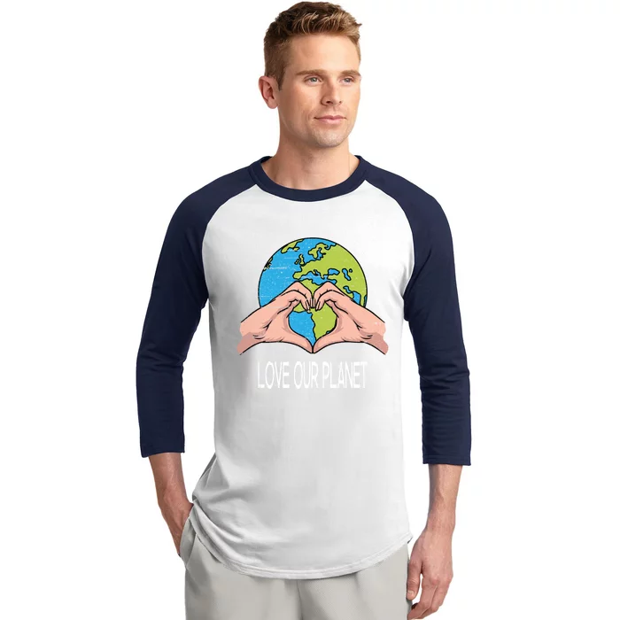 Love Our Planet Recycle Save The Environt Earth Day Funny Gift Baseball Sleeve Shirt