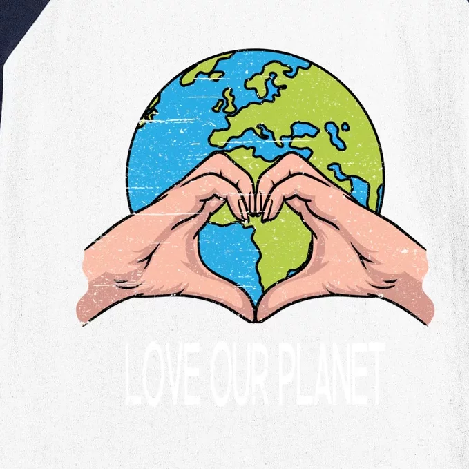 Love Our Planet Recycle Save The Environt Earth Day Funny Gift Baseball Sleeve Shirt