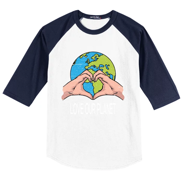 Love Our Planet Recycle Save The Environt Earth Day Funny Gift Baseball Sleeve Shirt