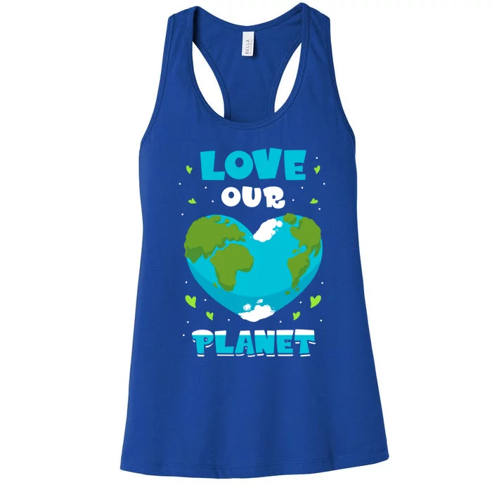 Love Our Planet Nature Conservation Save Earth Day Gift Women's Racerback Tank