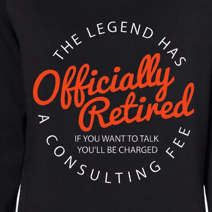 Legend Officially Retired Funny Retirement Black Classic Fit Womens California Wash Sweatshirt