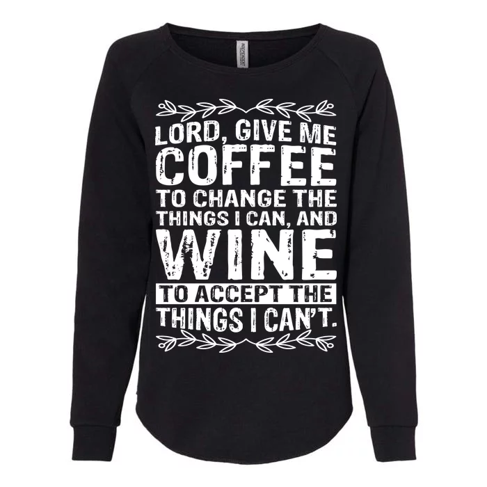 Lord Give Me Coffee And Wine Womens California Wash Sweatshirt