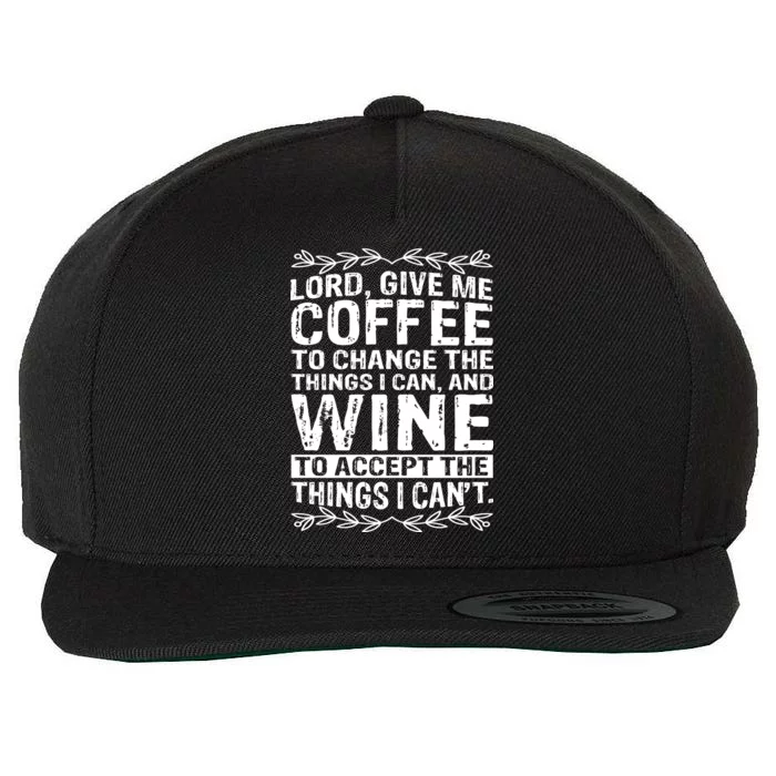 Lord Give Me Coffee And Wine Wool Snapback Cap