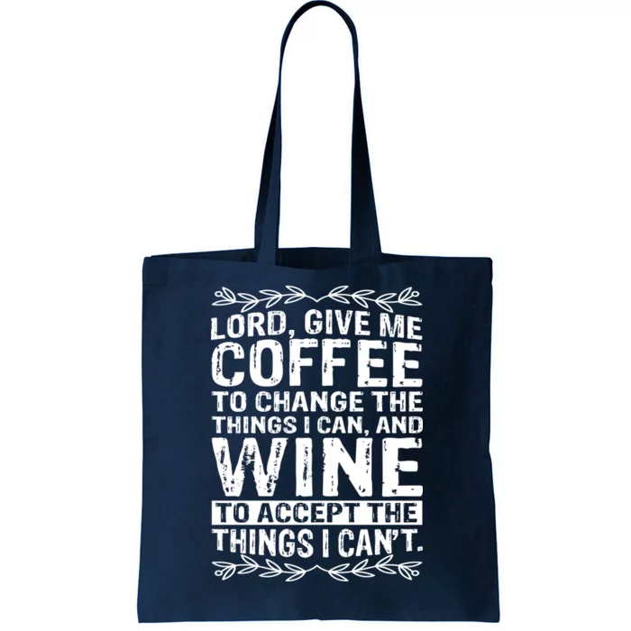 Lord Give Me Coffee And Wine Tote Bag