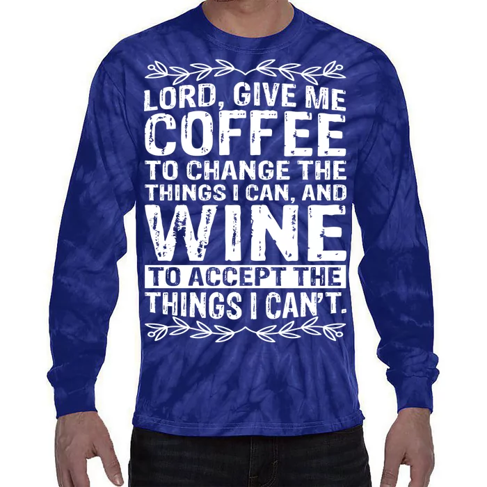 Lord Give Me Coffee And Wine Tie-Dye Long Sleeve Shirt