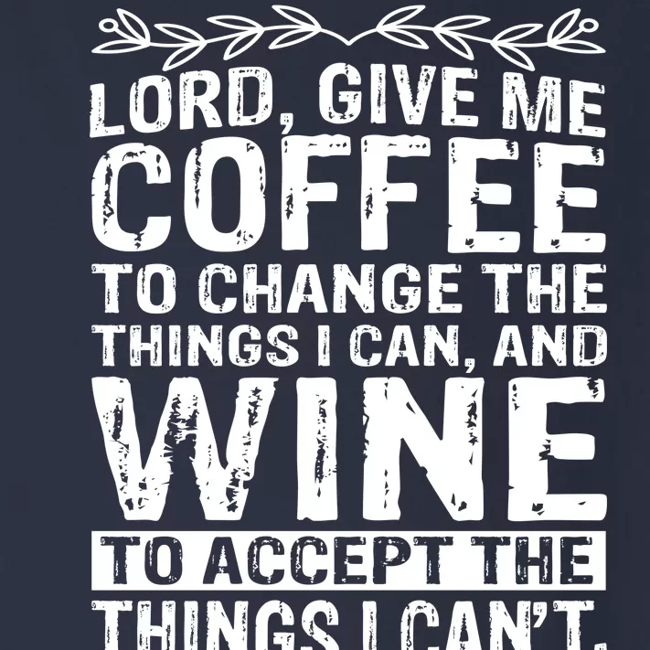 Lord Give Me Coffee And Wine Toddler Long Sleeve Shirt