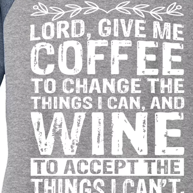 Lord Give Me Coffee And Wine Women's Tri-Blend 3/4-Sleeve Raglan Shirt