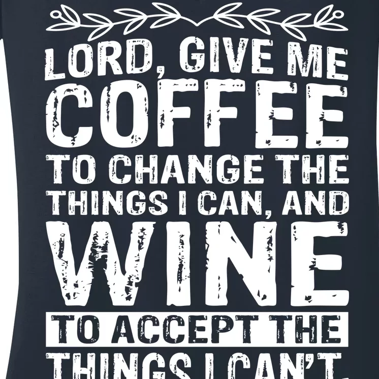 Lord Give Me Coffee And Wine Women's V-Neck T-Shirt