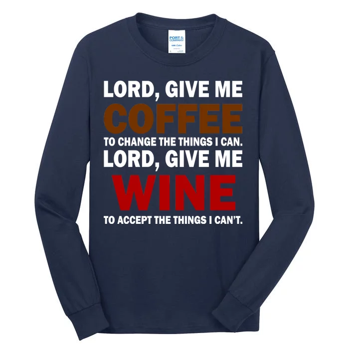 Lord Give Me Coffee Wine Tall Long Sleeve T-Shirt