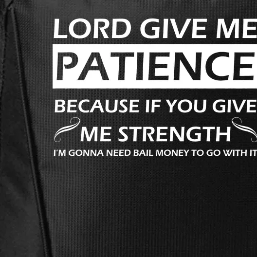 Lord Give Me Patience City Backpack