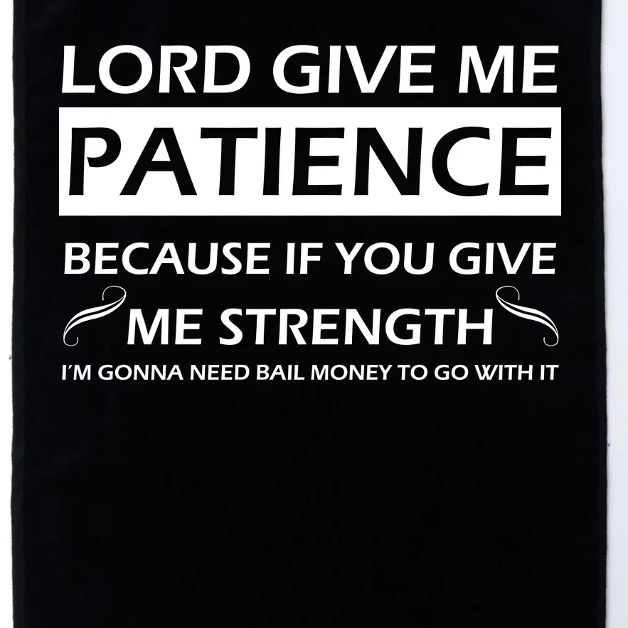 Lord Give Me Patience Platinum Collection Golf Towel