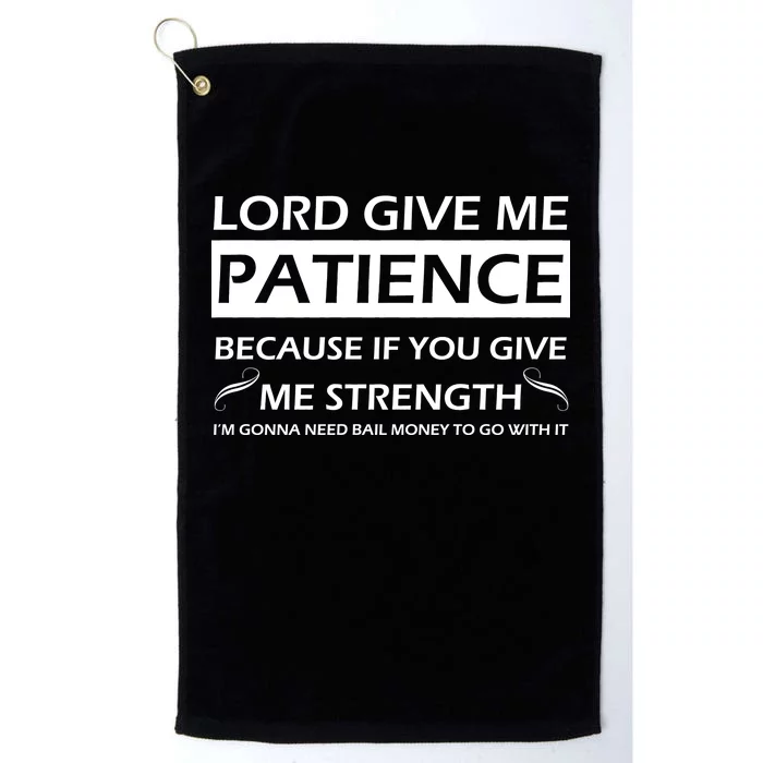 Lord Give Me Patience Platinum Collection Golf Towel