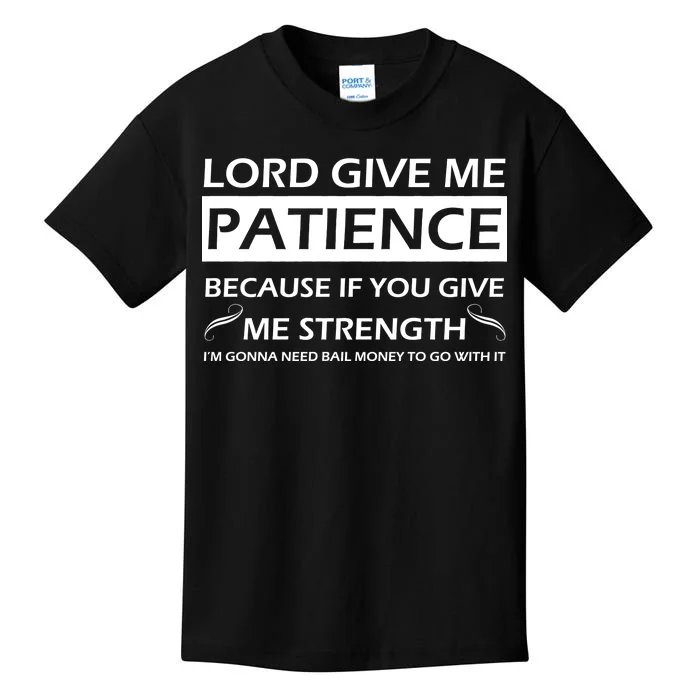 Lord Give Me Patience Kids T-Shirt