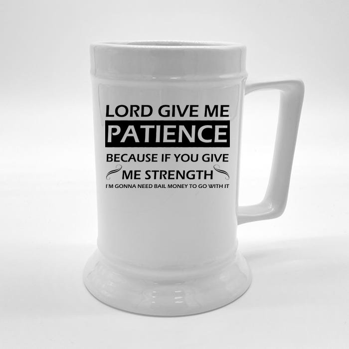 Lord Give Me Patience Front & Back Beer Stein