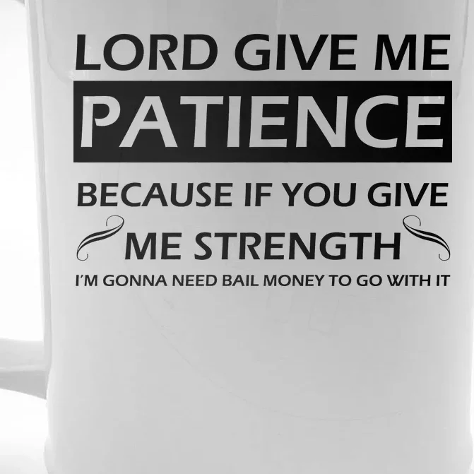 Lord Give Me Patience Front & Back Beer Stein