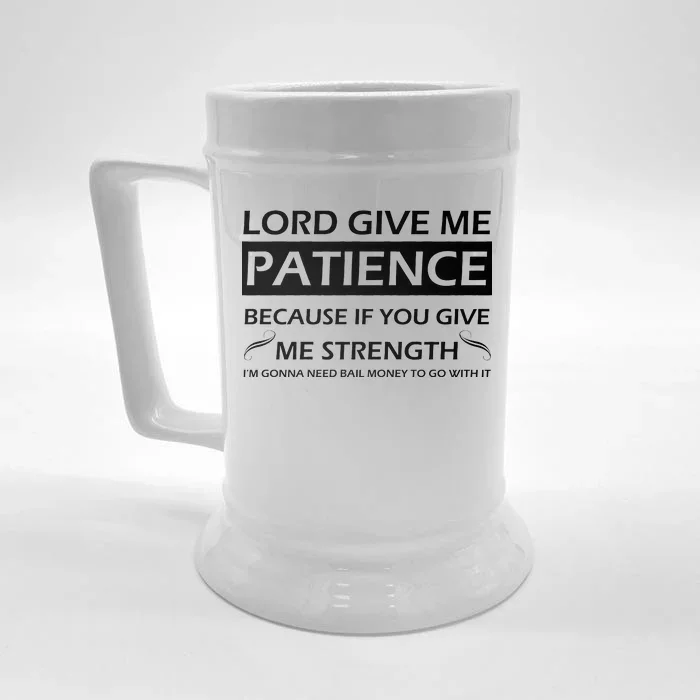 Lord Give Me Patience Front & Back Beer Stein