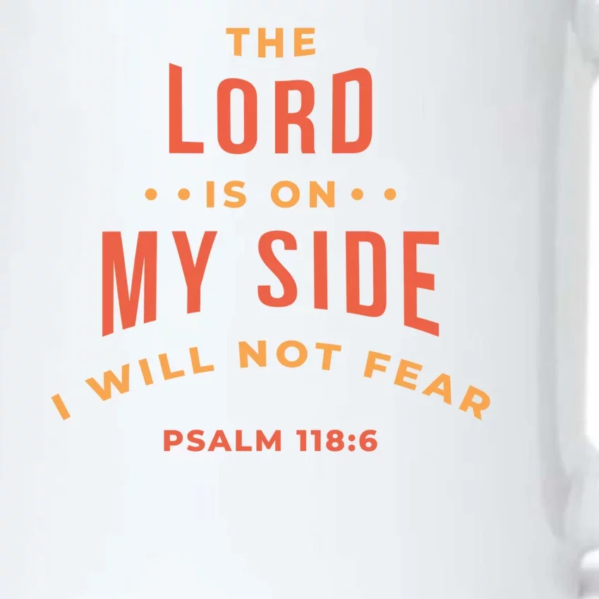 Lord Is On My Side Psalm 118:6 Black Color Changing Mug