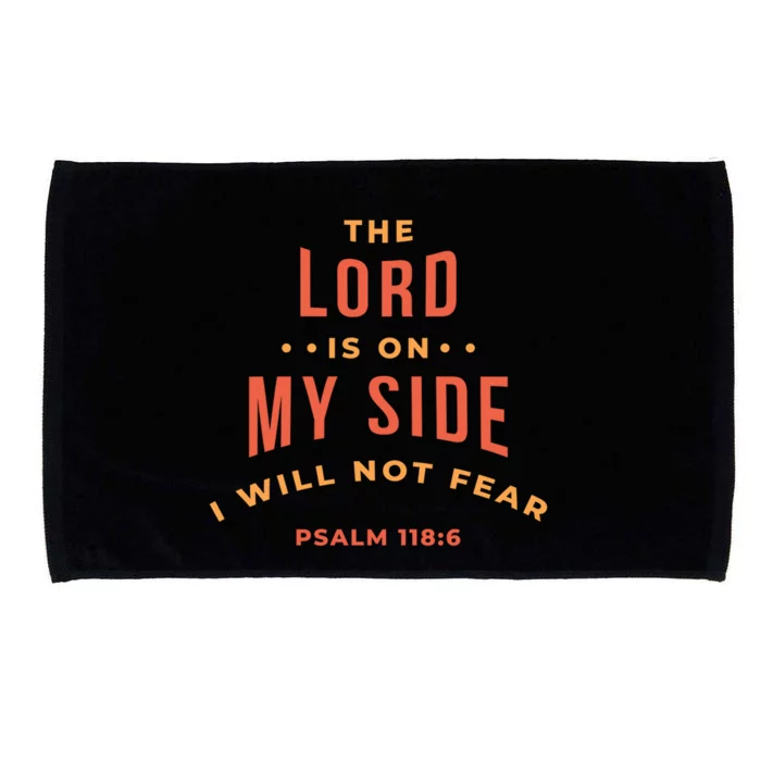 Lord Is On My Side Psalm 118:6 Microfiber Hand Towel