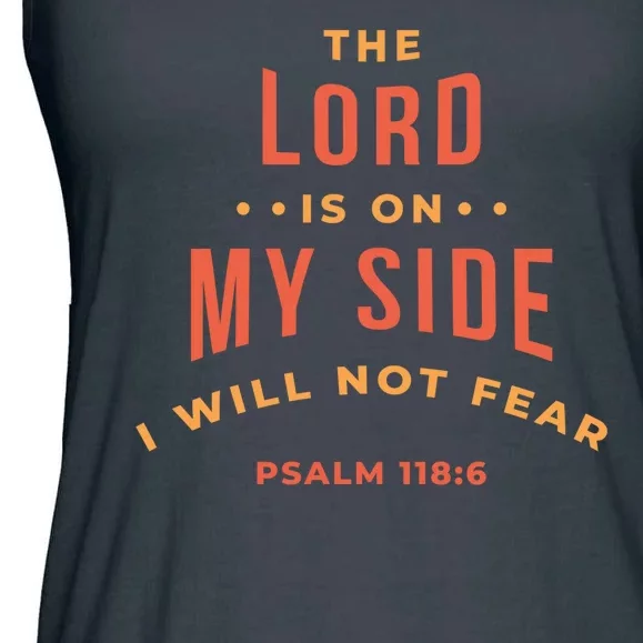 Lord Is On My Side Psalm 118:6 Ladies Essential Flowy Tank