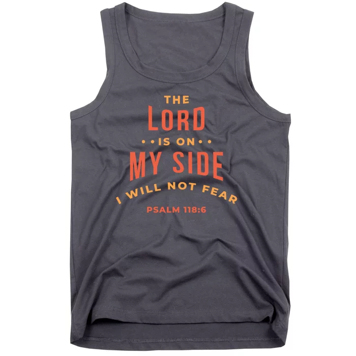 Lord Is On My Side Psalm 118:6 Tank Top