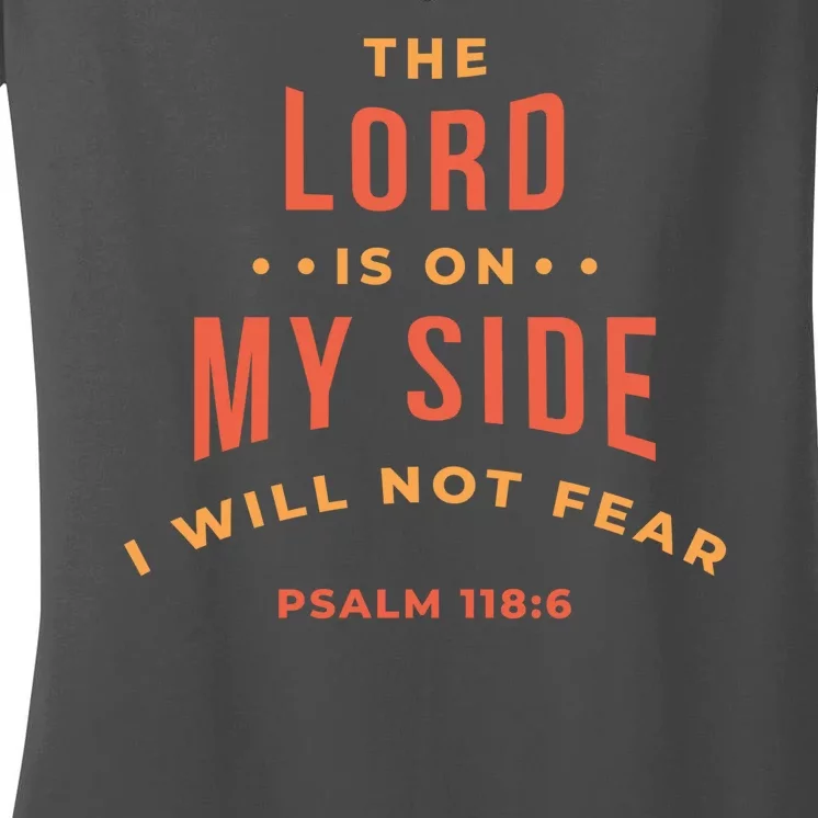 Lord Is On My Side Psalm 118:6 Women's V-Neck T-Shirt