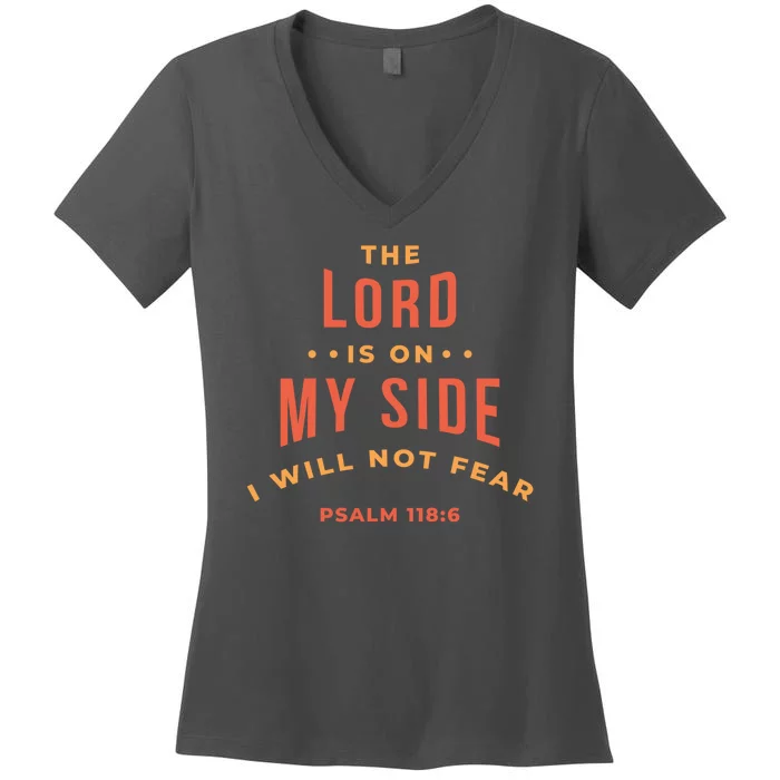 Lord Is On My Side Psalm 118:6 Women's V-Neck T-Shirt