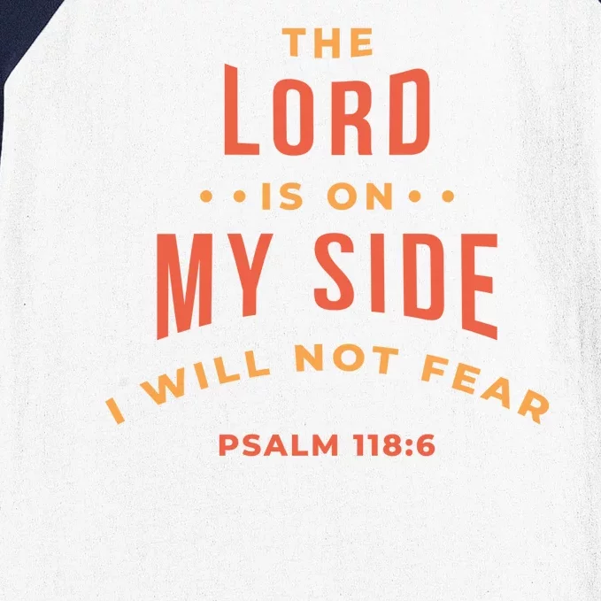 Lord Is On My Side Psalm 118:6 Baseball Sleeve Shirt