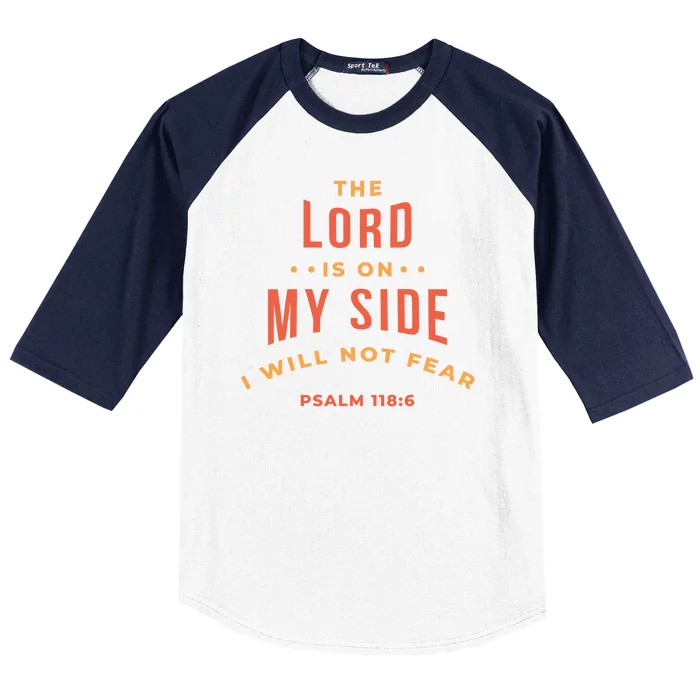 Lord Is On My Side Psalm 118:6 Baseball Sleeve Shirt