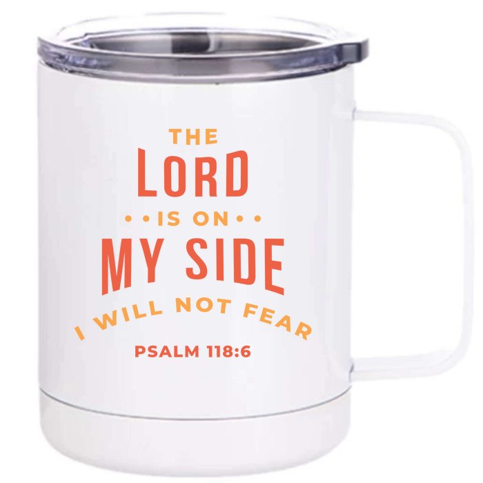 Lord Is On My Side Psalm 118:6 Front & Back 12oz Stainless Steel Tumbler Cup