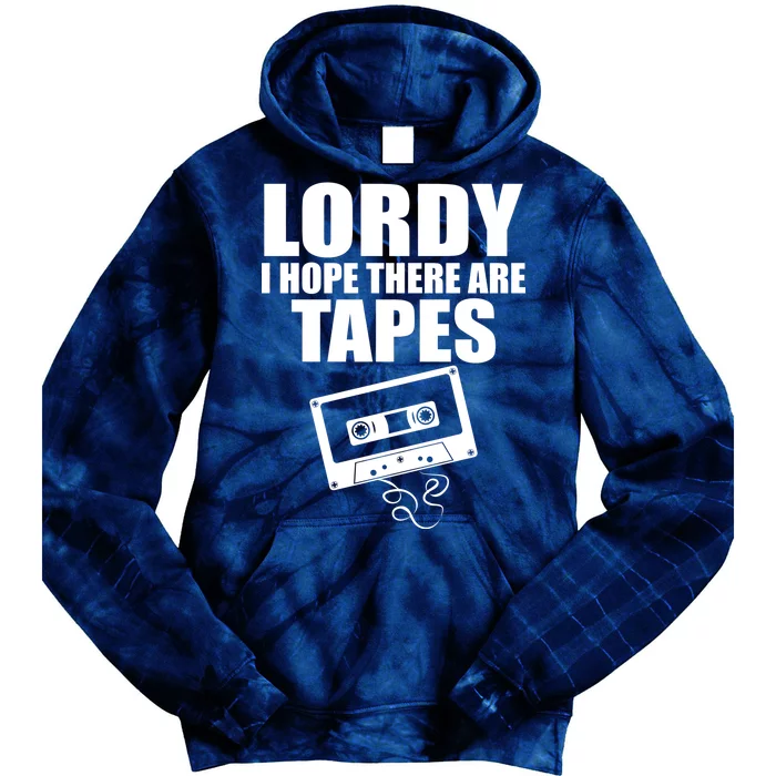 Lordy I Hope There Are Tapes Comey Catchphrase Tie Dye Hoodie