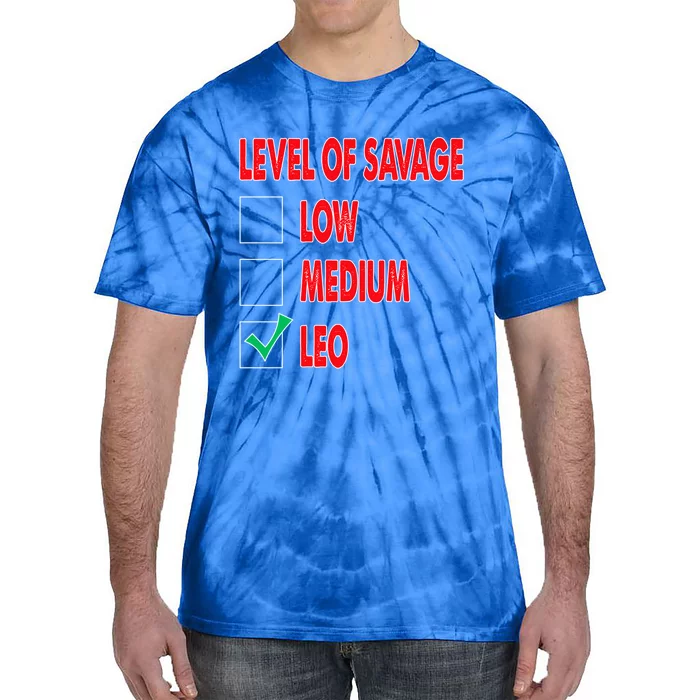 Level Of Savage Leo Astrology Cool Gift Tie-Dye T-Shirt