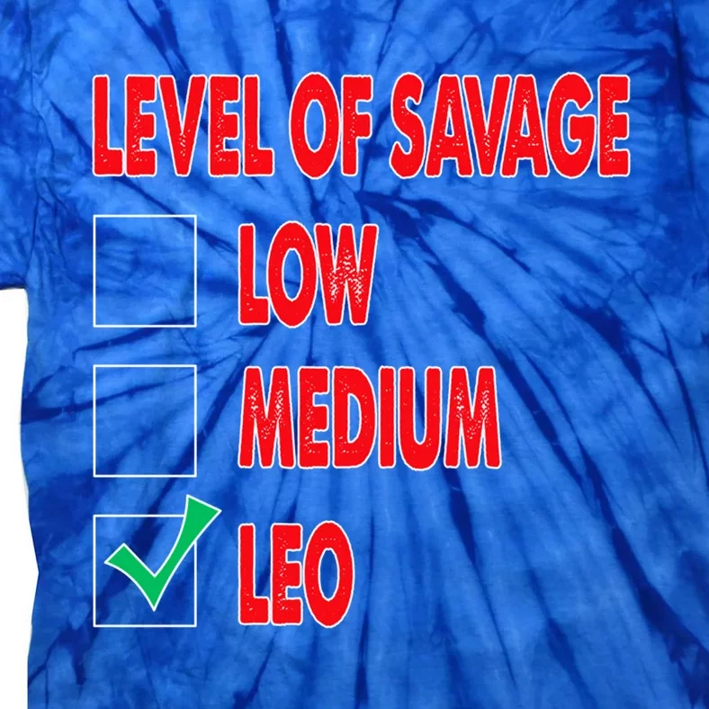 Level Of Savage Leo Astrology Cool Gift Tie-Dye T-Shirt