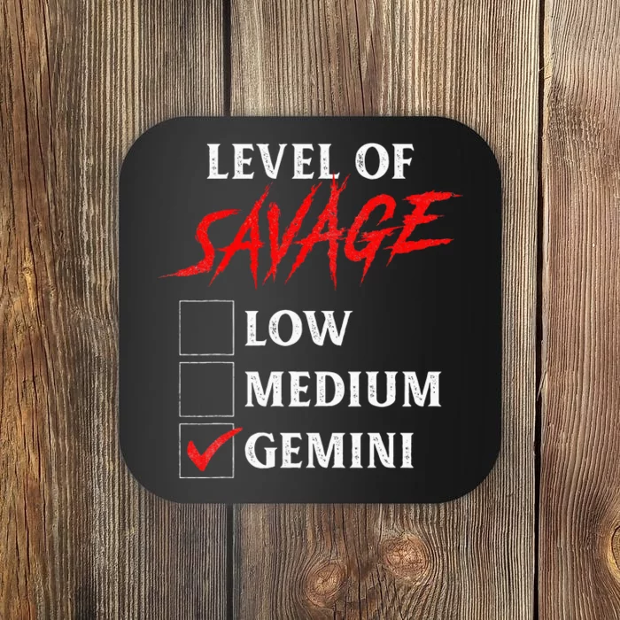 Level Of Savage Gemini Funny Zodiac Queen King Girl Coaster