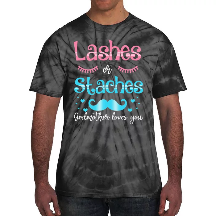 Lashes Or Staches Godmother Loves You Gender Reveal Tie-Dye T-Shirt