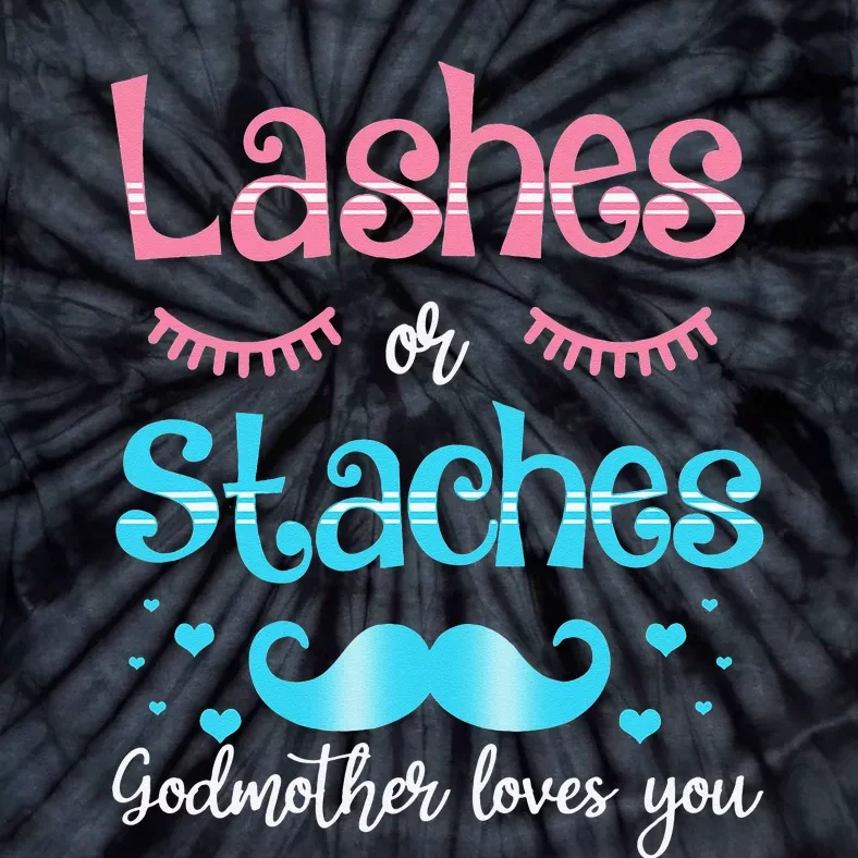 Lashes Or Staches Godmother Loves You Gender Reveal Tie-Dye T-Shirt