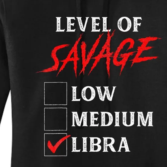 Level Of Savage Libra Funny Zodiac Queen King Girl Man Women's Pullover Hoodie