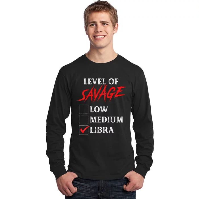 Level Of Savage Libra Funny Zodiac Queen King Girl Man Tall Long Sleeve T-Shirt