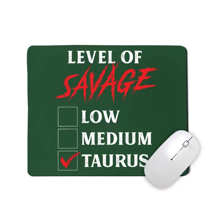 Level Of Savage Taurus Funny Zodiac Queen King Girl Mousepad