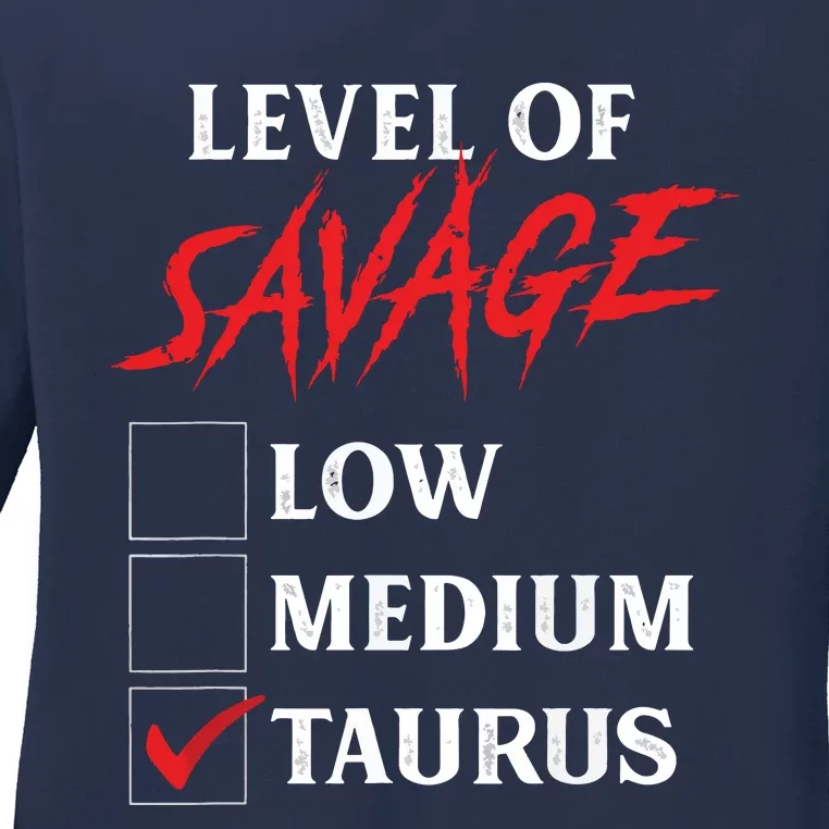 Level Of Savage Taurus Funny Zodiac Queen King Girl Ladies Long Sleeve Shirt