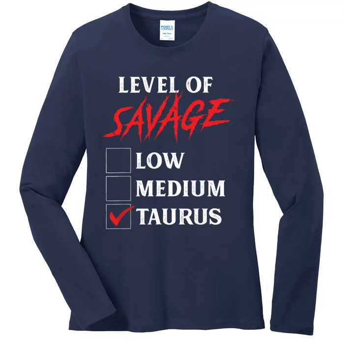 Level Of Savage Taurus Funny Zodiac Queen King Girl Ladies Long Sleeve Shirt