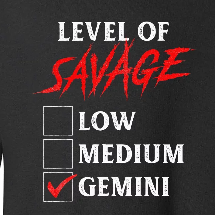 Level Of Savage Gemini Funny Zodiac Queen King Girl Toddler Sweatshirt