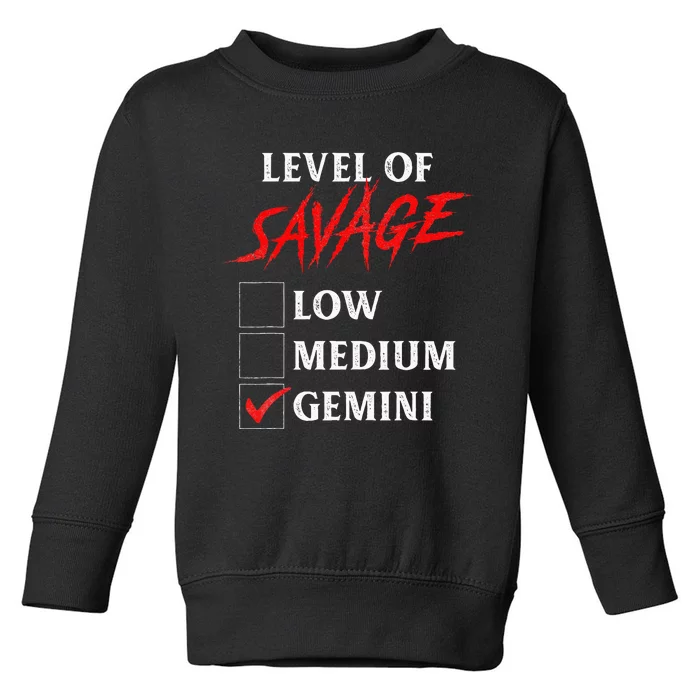 Level Of Savage Gemini Funny Zodiac Queen King Girl Toddler Sweatshirt