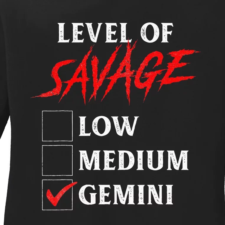 Level Of Savage Gemini Funny Zodiac Queen King Girl Ladies Long Sleeve Shirt