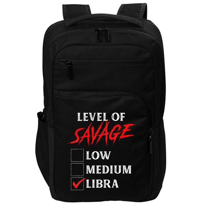 Level Of Savage Libra Funny Zodiac Queen King Girl Man Impact Tech Backpack