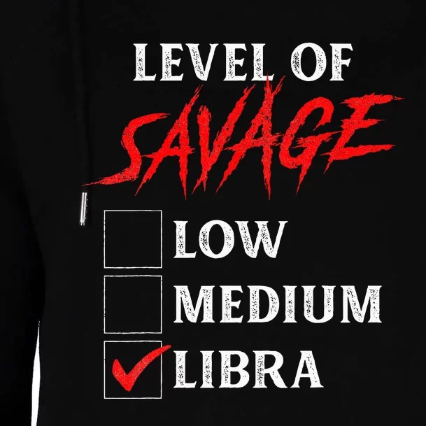 Level Of Savage Libra Funny Zodiac Queen King Girl Man Womens Funnel Neck Pullover Hood