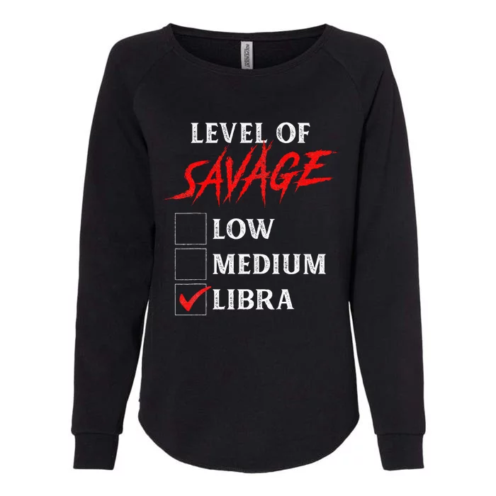 Level Of Savage Libra Funny Zodiac Queen King Girl Man Womens California Wash Sweatshirt