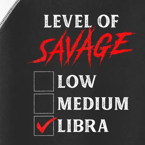 Level Of Savage Libra Funny Zodiac Queen King Girl Man Toddler Fine Jersey T-Shirt