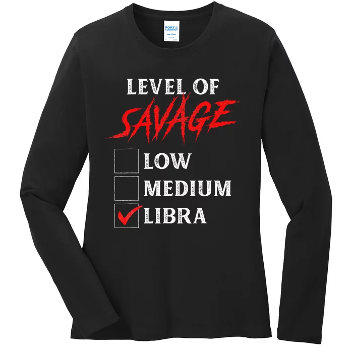 Level Of Savage Libra Funny Zodiac Queen King Girl Man Ladies Long Sleeve Shirt